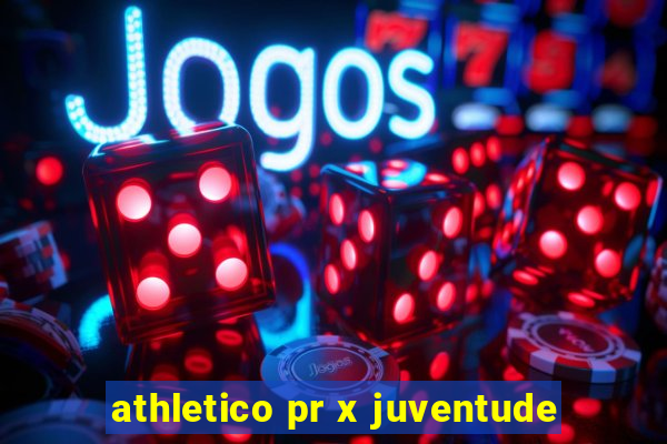 athletico pr x juventude